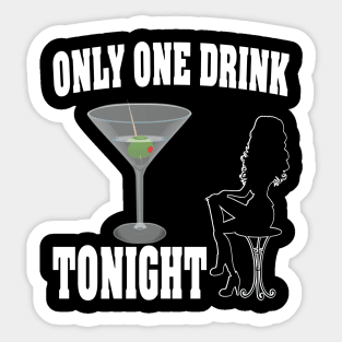 Only One Drink Toningt Sticker